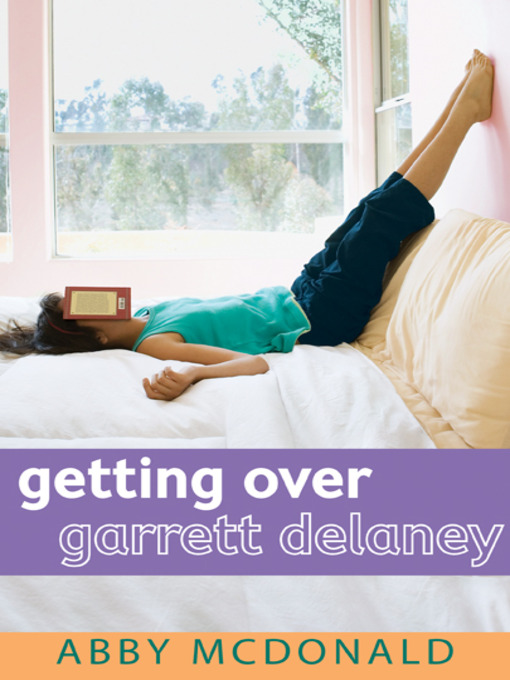 Title details for Getting Over Garrett Delaney by Abby McDonald - Available